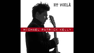 Et Voilà - Michael Patrick Kelly