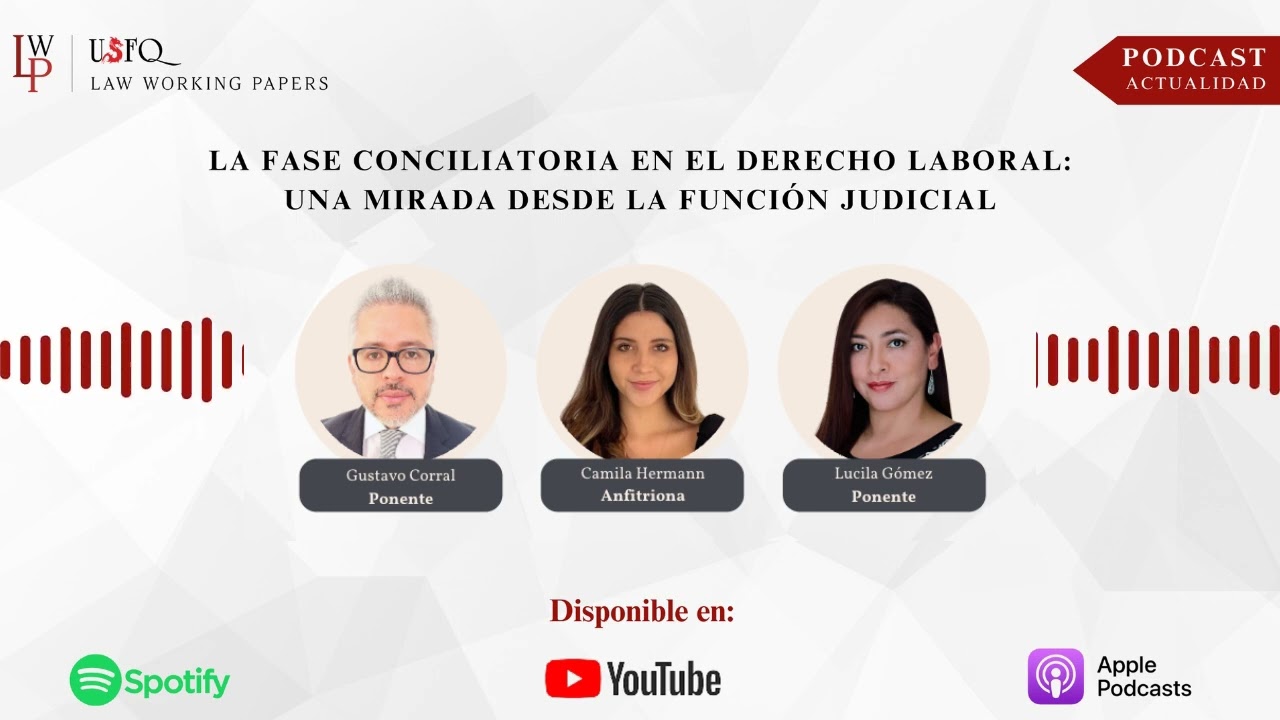 USFQ LWP l Episodio 25 La fase conciliatoria en el Derecho laboral