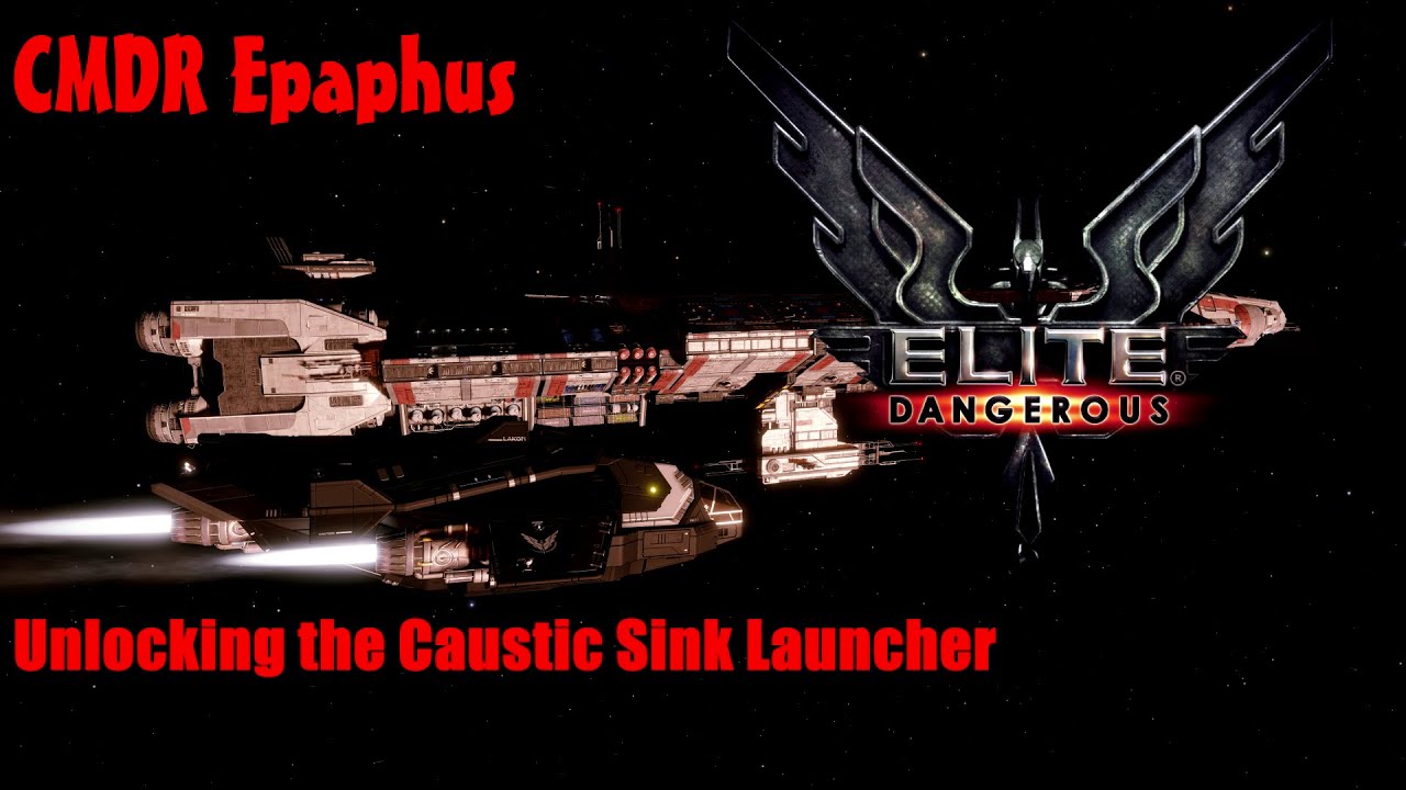 Elite Dangerous Unlocking the Caustic Sink Launcher YouTube