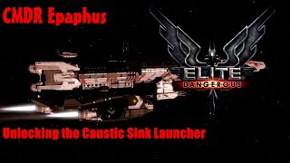 Elite Dangerous -  Unlocking the Caustic Sink Launcher