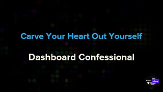 Dashboard Confessional - Carve Your Heart Out Yourself | Karaoke Version