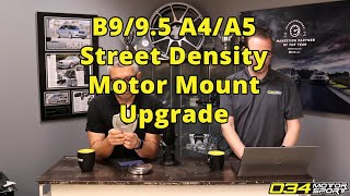 Street Density Motor Mount Upgrade for B9/9.5 A4/A5 | 034Motorsport FAQ