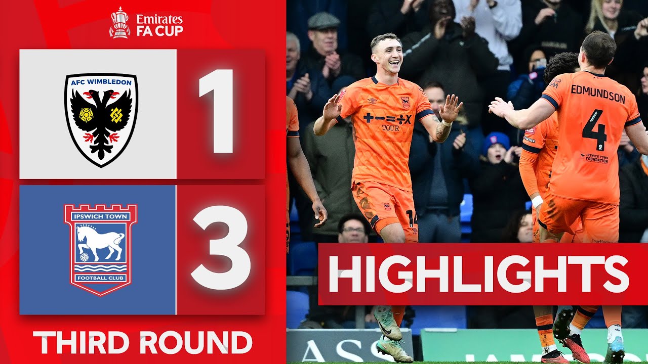 Ipswich Town Cruise Into Fouth Round | AFC Wimbledon 1-3 Ipswich Town