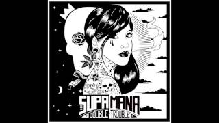 Supa Mana feat. Troy Berkley & Pauline Diamond - Goodbye Sorrow