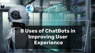 8 Uses of ChatBots in Improving User Experience