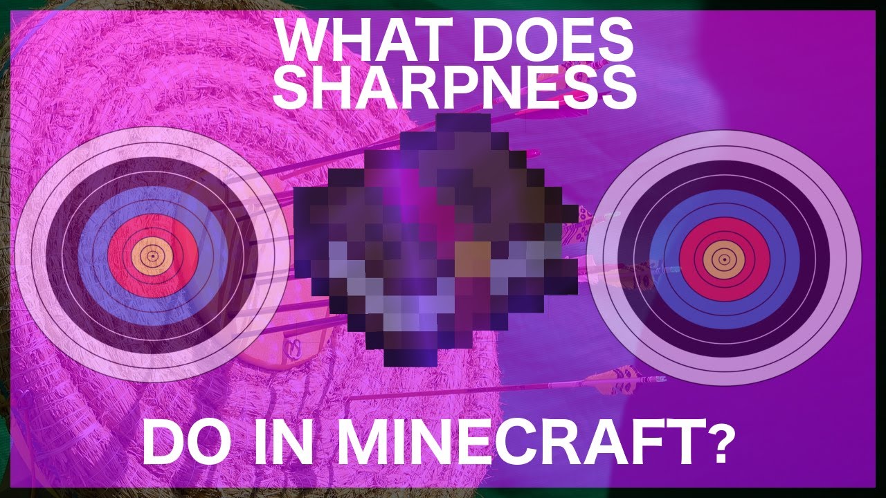 Minecraft Sharpness Enchantment: What Does Sharpness Do In Minecraft