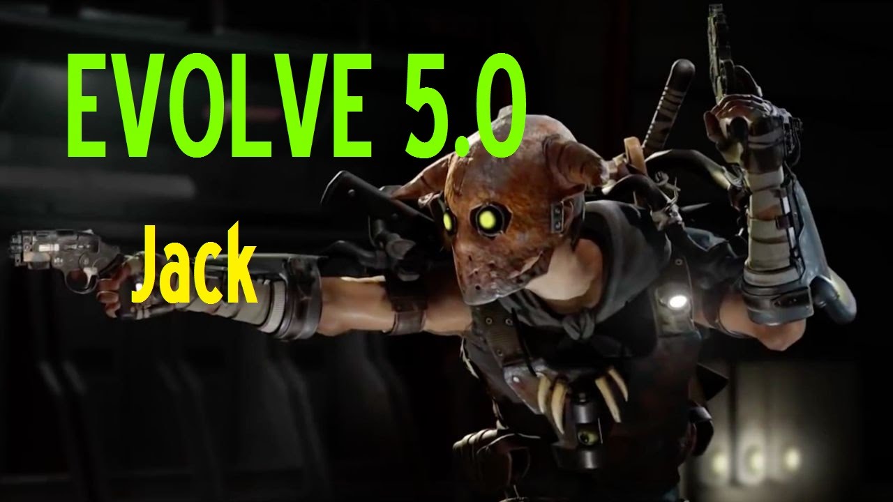 Evolve 5.0 - Jack "The Jackal" Guide