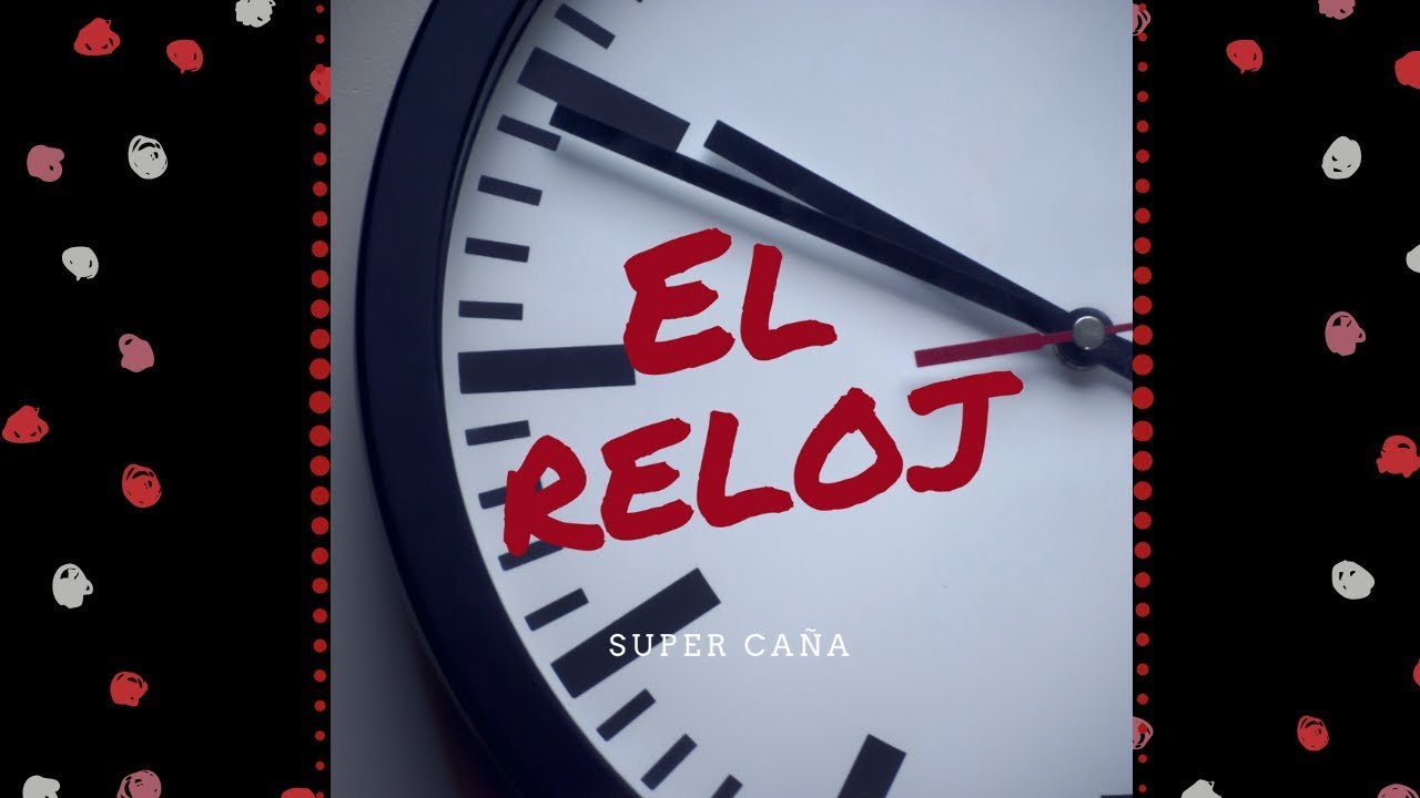 El Reloj - Super Caña (Prod. by 27Corazones Beats)