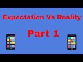 Expectation Vs Reality: IPhones (Part 1)