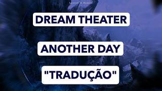 Dream Theater - Another Day   (Tradução/Legendado)