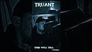 Truant - Time Will Tell Truant