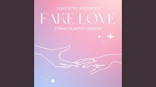 Fake Love (String Quartet Version, Live) - Quartetto Visconteo