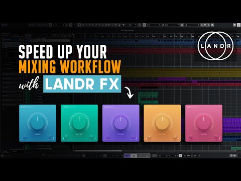 Speed up your Mixing Workflow with LANDR FX Suite ?