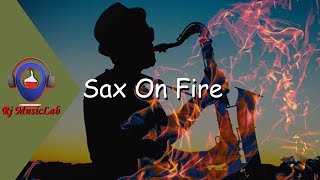 Sax On Fire | Best Saxophone Music | Tropical House Music | Various Saxophone Mix