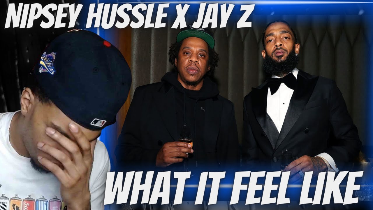 Rip Nip Nipsey Hussle X Jay Z What It Feels Like Reaction 
