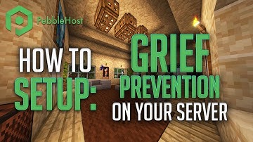 How to Setup Grief Prevention on Your Minecraft Server