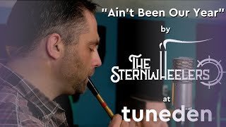The Sternwheelers | Aint Been Our Year
