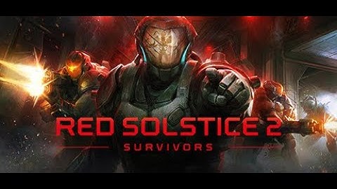 red solstice 2 survivors episode 5 | sam chw dr