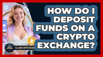 How Do I Deposit Funds On A Crypto Exchange? - All About Crypto Exchanges