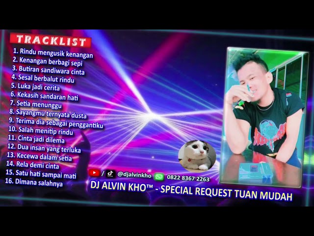 DJ ALVIN KHO™ - FULL BASS DUGEM SPECIAL REQUEST TUAN MUDAH class=