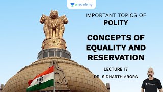 L17: Concepts of Equality and Reservation | Important Topics of Polity (UPSC CSE) | Sidharth Arora