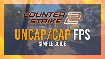 How to Uncap/Cap FPS in CS 2 | Easy Guide