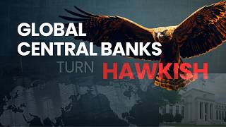 Global Central Banks turn Hawkish