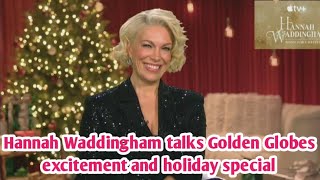 Hannah Waddingham talks Golden Globes excitement and holiday special