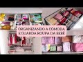 ORGANIZANDO A CÔMODA E GUARDA ROUPA DA BEBÊ