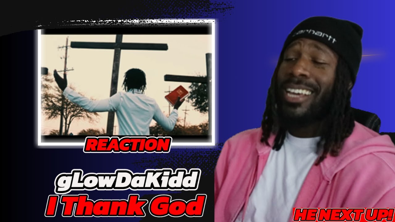 gLowDaKidd - I Thank God [Music Video Reaction]