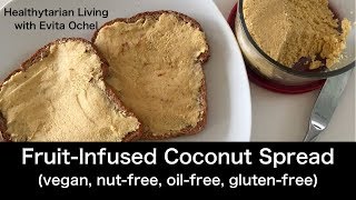 Fruit-Infused Coconut Spread (whole food vegan, oil-free)