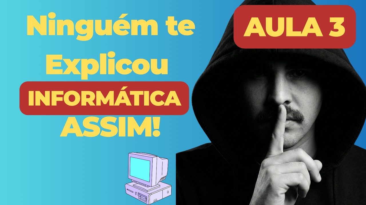 Aula 3 | O que NINGUÉM te contou sobre Informática Básica (Comece do Zero!)