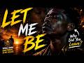 LET ME BE 💔 You Can Dance And Still Be Broken | Emotional Afro House 2026