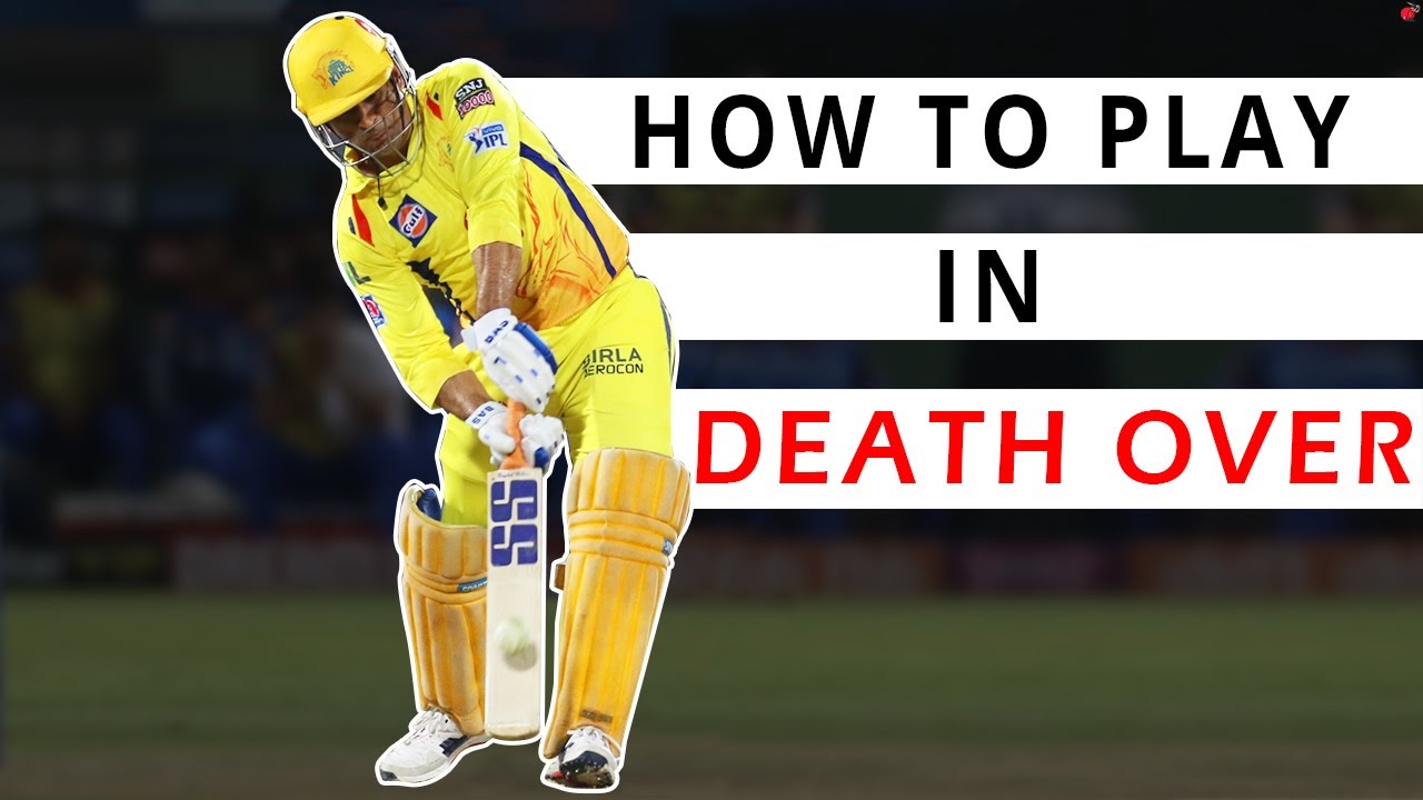How to Play in Death Over in Cricket Best Way to Play Deathovers