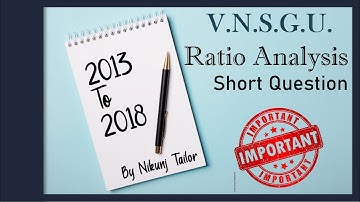 VNSGU | Ratio Analysis | 2013 to 2018 |T.Y.B.COM sem-5
