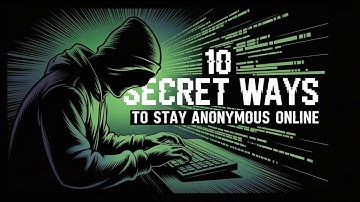 10 Secret Ways to Stay Anonymous Online