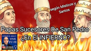 PAPAS En El INFIERNO segun Los Misticos y Santos  Sucesores De San Pedro  En Vivo Luis Román