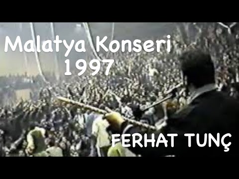 FERHAT TUNÇ - MALATYA KONSERI 1997