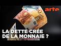 La dette : monnaie magique | MONEY | ARTE