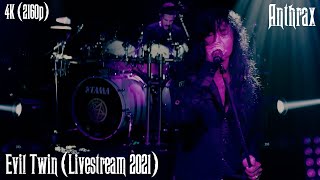 Anthrax - Evil Twin (Livestream 2021) [4K Remastered]