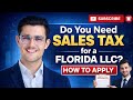 Do You Need Sales Tax for a Florida LLC? How to Apply