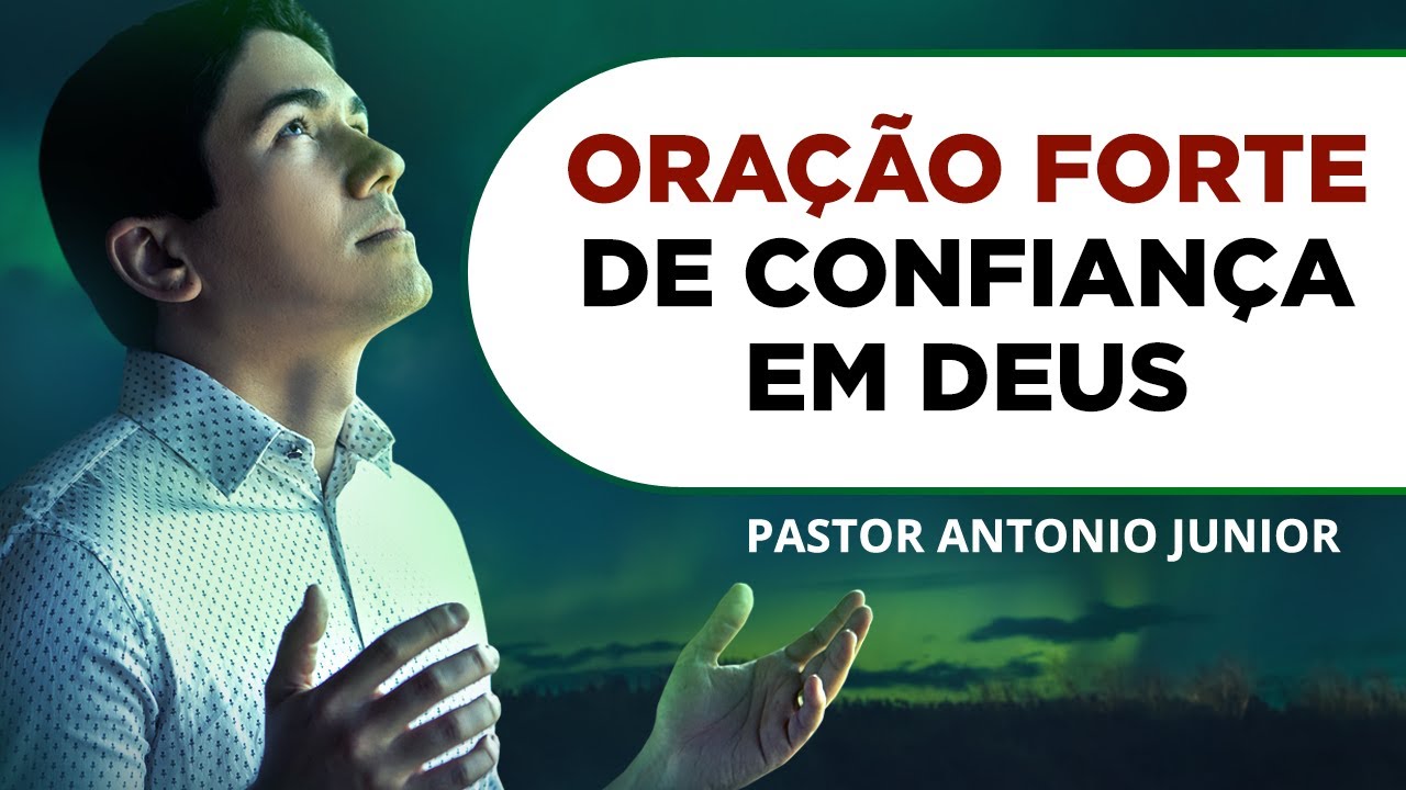 ORAÇÃO FORTE DE CONFIANÇA EM DEUS 🙏🏼 Pastor Antônio Júnior