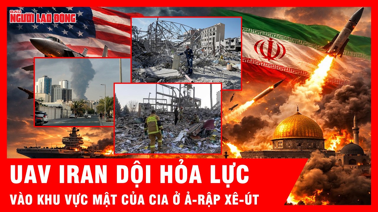 UAV Iran lọt qua phòng tuyến, dội hỏa lực vào khu vực mật của CIA ở Ả-rập Xê-út | Tin tức