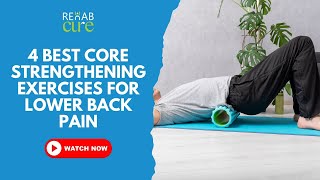 4 Best Core Strengthening Exercises for Lower Back Pain