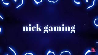 intro for nick gaming