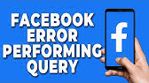 How To Fix Facebook Error Performing Query Issue? - Youtube