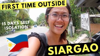 HELLO OUTSIDE WORLD! After 15 days of Self Quarantine in Siargao!