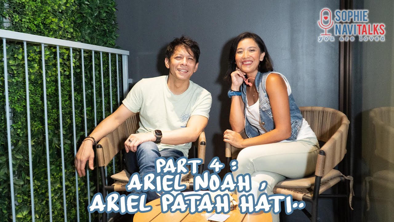 ARIEL NOAH 4 : ARIEL PATAH HATI DENGAN... - SOPHIE NAVITALKS