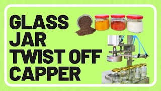 AUTOMATIC GLASS JAR TWIST OFF CAPPER- MANUAL CAP PLACEMENT