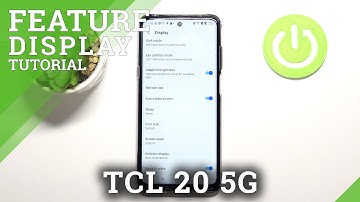 How to Find and Manage Display Settings in TCL 20 5G? Adjust Display